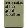 Chronicles Of The Great Rebellion door Onbekend