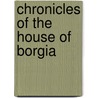 Chronicles Of The House Of Borgia door Frederick Rolfe