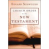 Church Order in the New Testament door Eduard Schweizer