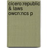 Cicero:republic & Laws Owcn:ncs P door Marcus Tullius Cicero