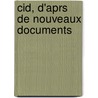Cid, D'Aprs de Nouveaux Documents door Reinhart Pieter Anne Dozy