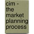Cim - The Market Planning Process