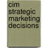 Cim Strategic Marketing Decisions