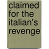Claimed For The Italian's Revenge by Natalie Rivers