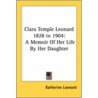 Clara Temple Leonard 1828 To 1904 by Katherine Leonard