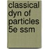 Classical Dyn Of Particles 5e Ssm