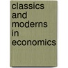 Classics and Moderns in Economics door Peter Groenewegen