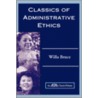 Classics of Administrative Ethics door Willa M. Bruce