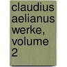 Claudius Aelianus Werke, Volume 2 door Friedrich Jacobs