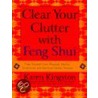 Clear Your Clutter with Feng Shui by Karen Kingston