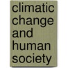 Climatic Change and Human Society door Ian Whyte