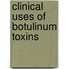 Clinical Uses of Botulinum Toxins by A.B. Ward