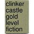 Clinker Castle Gold Level Fiction