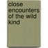 Close Encounters of the Wild Kind