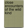 Close Encounters of the Wild Kind door Sue Hamilton