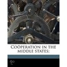 Co Peration In The Middle States; door Edward Webster Bemis