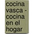 Cocina Vasca - Cocina En El Hogar