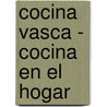 Cocina Vasca - Cocina En El Hogar door Todolibro