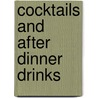 Cocktails and After Dinner Drinks door David Biggs