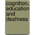 Cognition, Education And Deafness