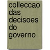 Colleccao Das Decisoes Do Governo door Imperio de Brazil