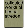 Collected Works Of Hesba Stretton by Stretton Hesba Stretton
