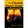College Grad's Guide To Purgatory door Elycia Arendt