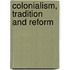 Colonialism, Tradition And Reform
