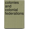 Colonies and Colonial Federations door Edward John Payne