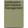 Combustion Ash/Residue Management by Richard W. Goodwin