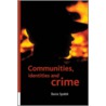 Communities, Identities And Crime by Basia Spalek