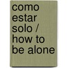 Como Estar Solo / How to Be Alone door Jonathan Franzen