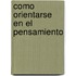 Como Orientarse En El Pensamiento