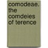 Comodeae. The Comdeies Of Terence