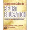 Complete Guide to Sport Education by Peter A. Hastie