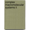 Complex Macromolecular Systems Ii door Onbekend
