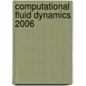 Computational Fluid Dynamics 2006 by H. Deconinck