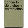 Concierto de Dichos y Entredichos by Margara Averbach