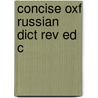 Concise Oxf Russian Dict Rev Ed C by Marcus Wheeler