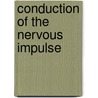 Conduction of the Nervous Impulse door Keith Lucas