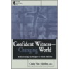 Confident Witness--Changing World door Craig Van Gelder