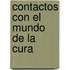 Contactos Con El Mundo de La Cura