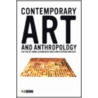 Contemporary Art and Anthropology by Arnd Schneider