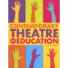 Contemporary Theatre in Education door Roger Wooster