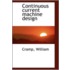 Continuous Current Machine Design