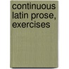 Continuous Latin Prose, Exercises door James Moir