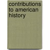 Contributions To American History door Townsend Ward