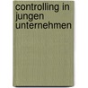 Controlling in jungen Unternehmen door Verena Wittenberg