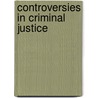 Controversies in Criminal Justice door Onbekend