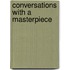 Conversations with a Masterpiece